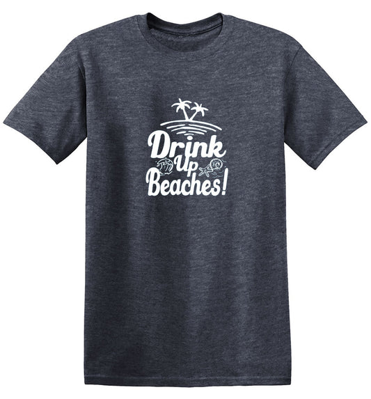 Drink Up Beaches - Roadkill T-Shirts