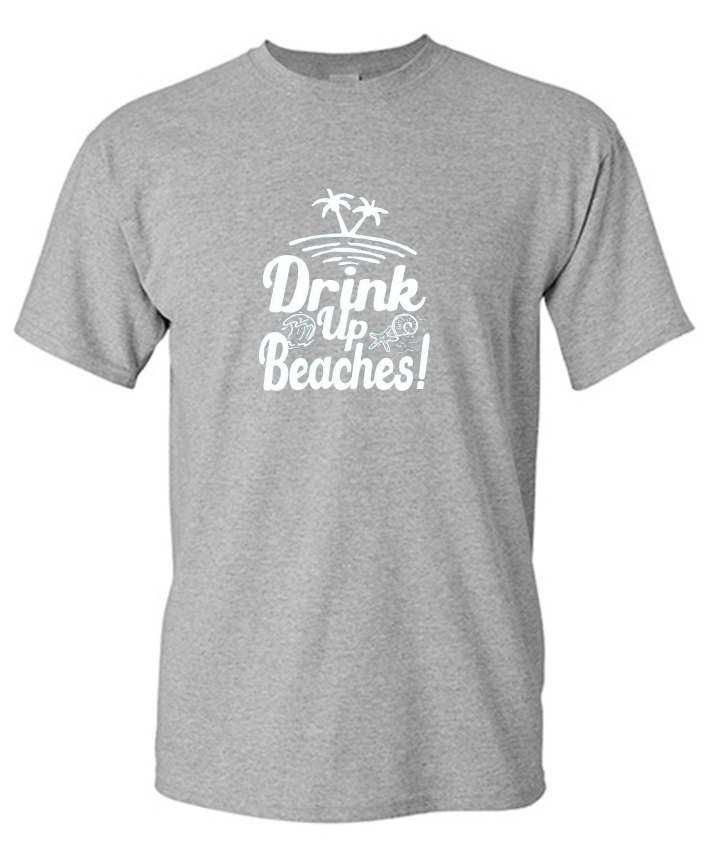 Funny T-Shirts design "Drink Up Beaches"