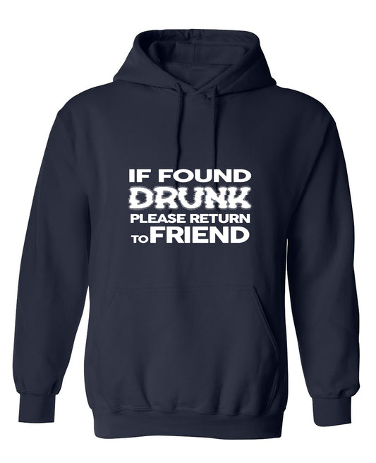 Funny T-Shirts design "If Found Druck, Please Return to Friend - Hoodie"