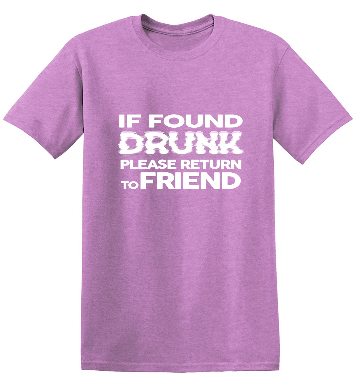 Funny T-Shirts design "If Found Druck, Please Return to Friend"