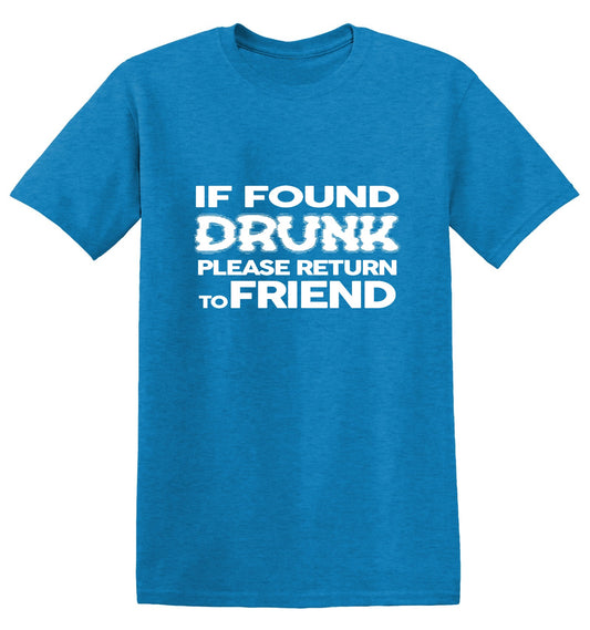 Funny T-Shirts design "If Found Druck, Please Return to Friend"