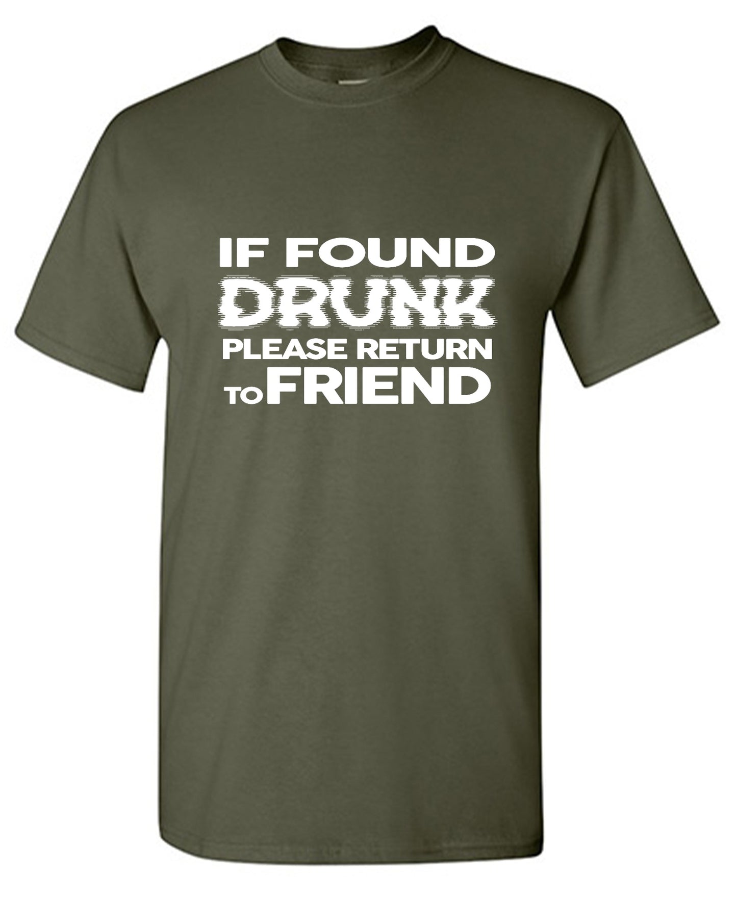 Funny T-Shirts design "If Found Druck, Please Return to Friend"