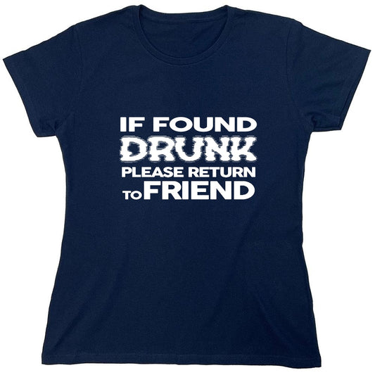 Funny T-Shirts design "If Found Druck, Please Return to Friend - Womens"