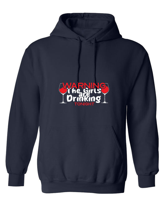Funny T-Shirts design "WARNING The Girls are Drinking Tonight - Hoodie"