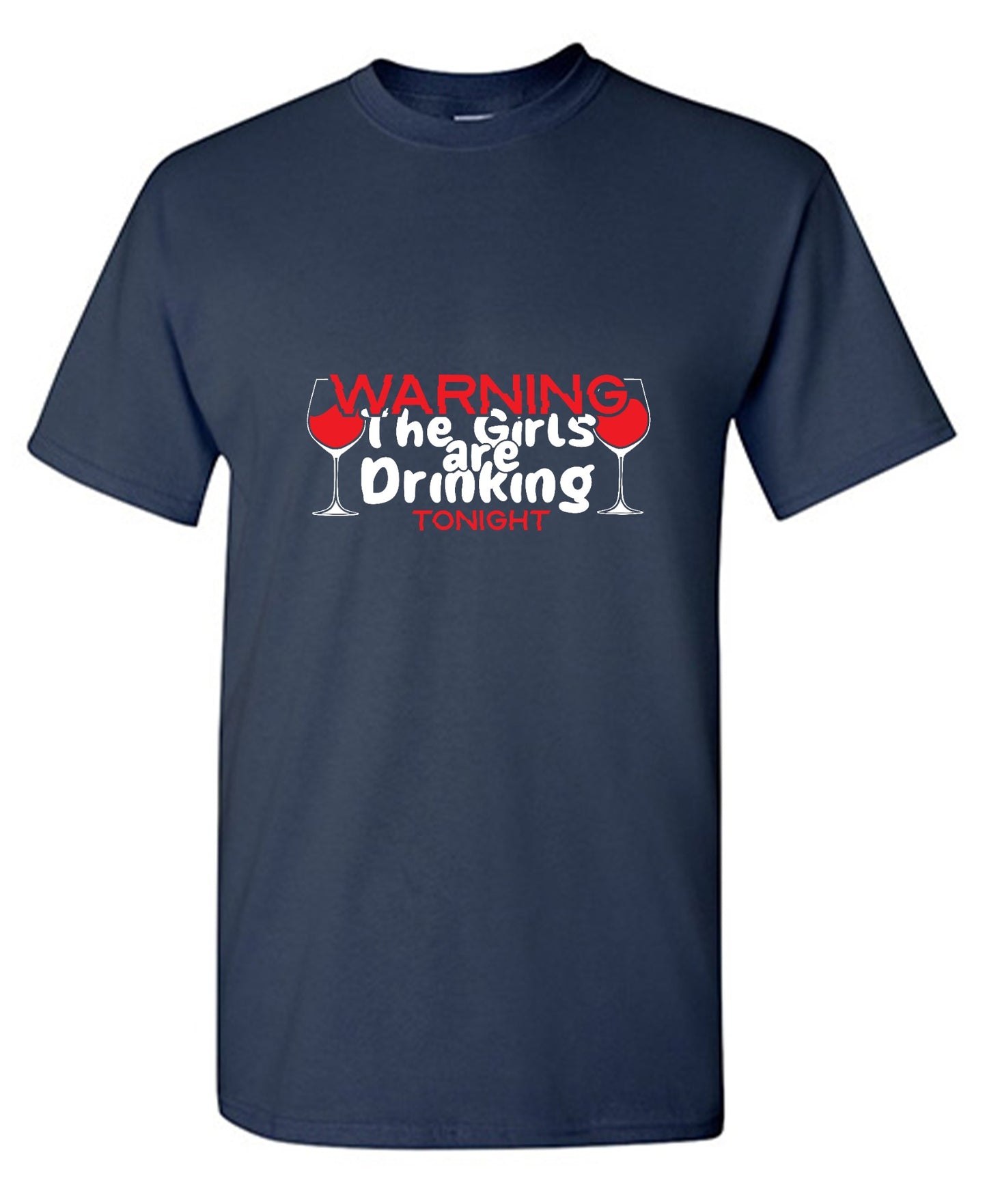 Funny T-Shirts design "WARNING The Girls are Drinking Tonight - Tall Tee"