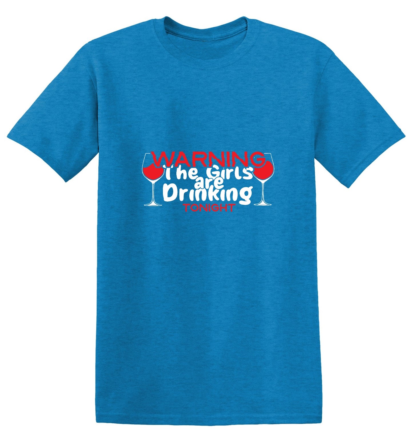 Funny T-Shirts design "WARNING The Girls are Drinking Tonight - Tall Tee"