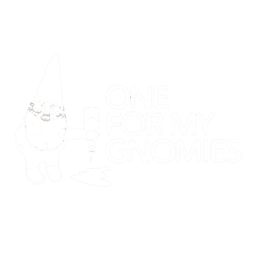 Funny T-Shirts design "One For My Gnomies"