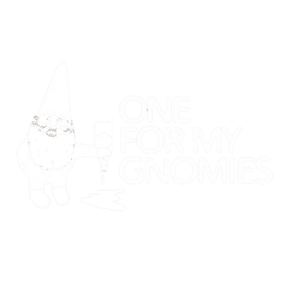 Funny T-Shirts design "One For My Gnomies"
