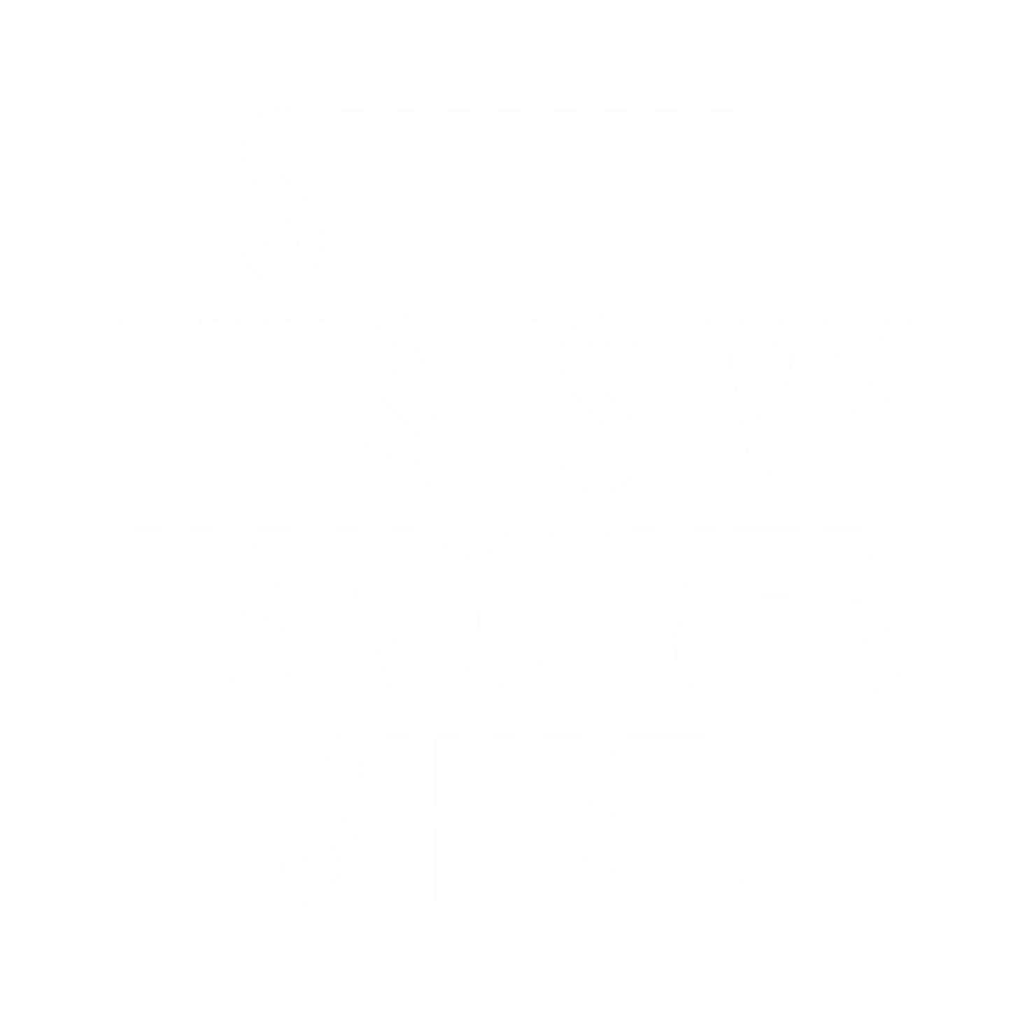 Funny T-Shirts design "SHHHH, This Is My Hangover Shirt."
