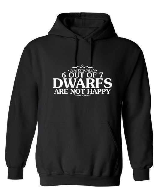 6 Out Of 7 Dwarfs Are Not Happy T-Shirt - Hoodie