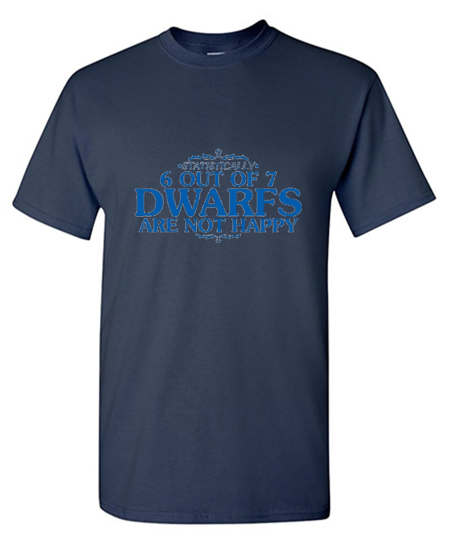 Funny T-Shirts design "6 Out Of 7 Dwarfs Are Not Happy T-Shirt"