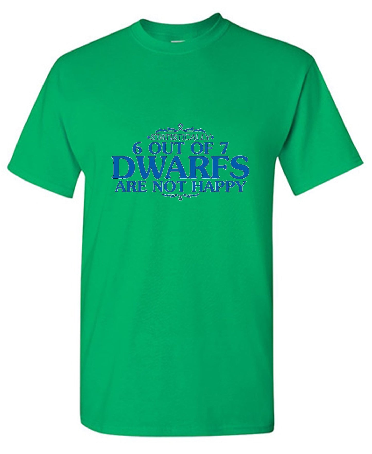 Funny T-Shirts design "6 Out Of 7 Dwarfs Are Not Happy T-Shirt"