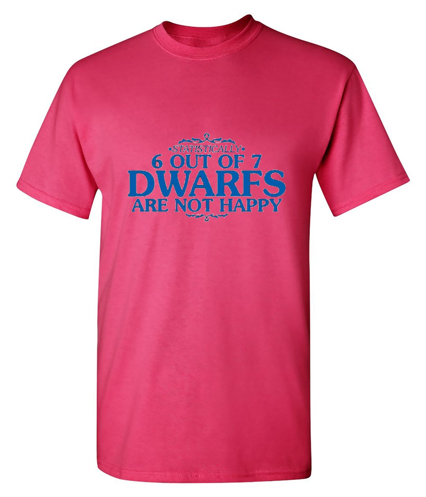 Funny T-Shirts design "6 Out Of 7 Dwarfs Are Not Happy T-Shirt"
