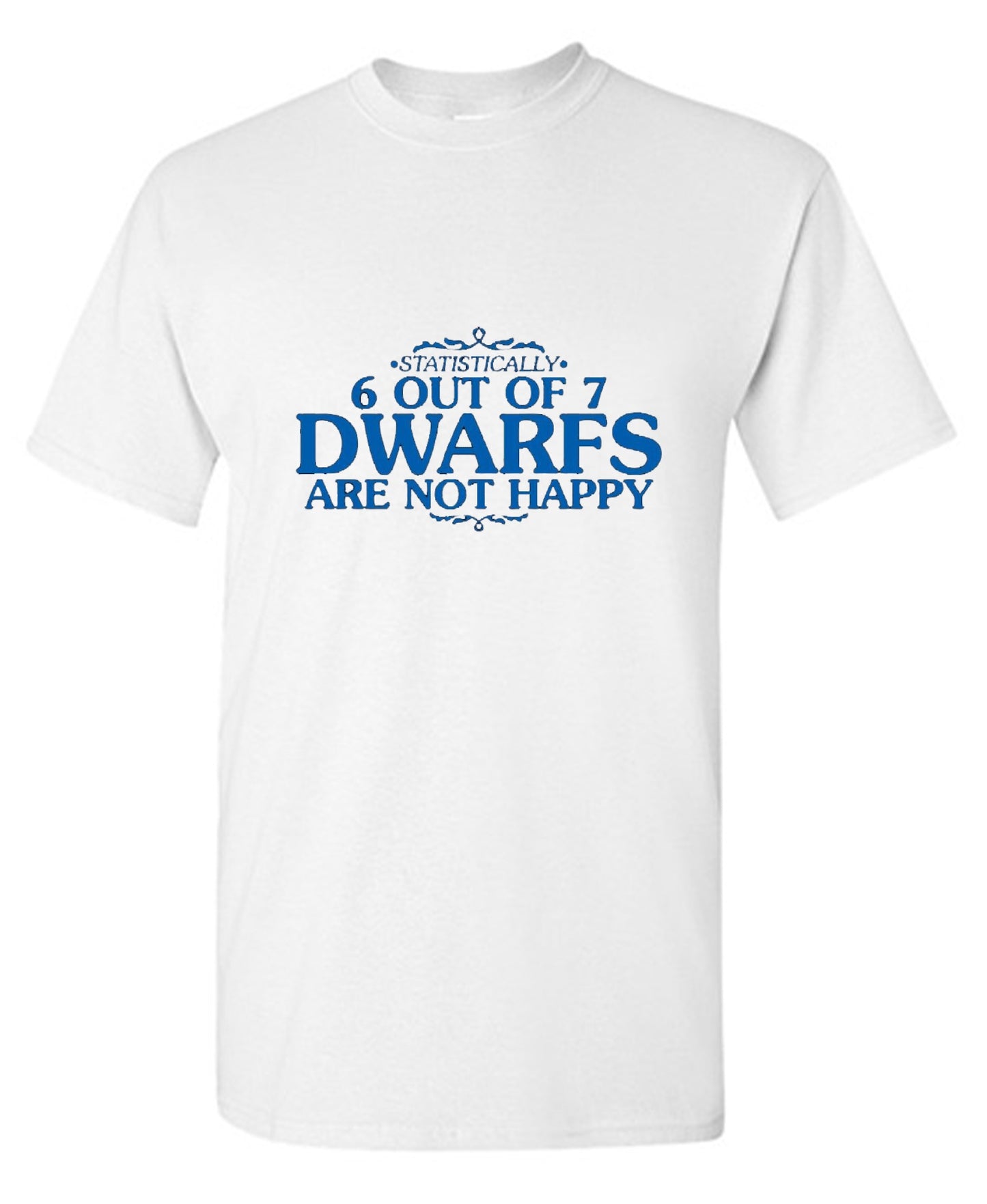 Funny T-Shirts design "6 Out Of 7 Dwarfs Are Not Happy T-Shirt"