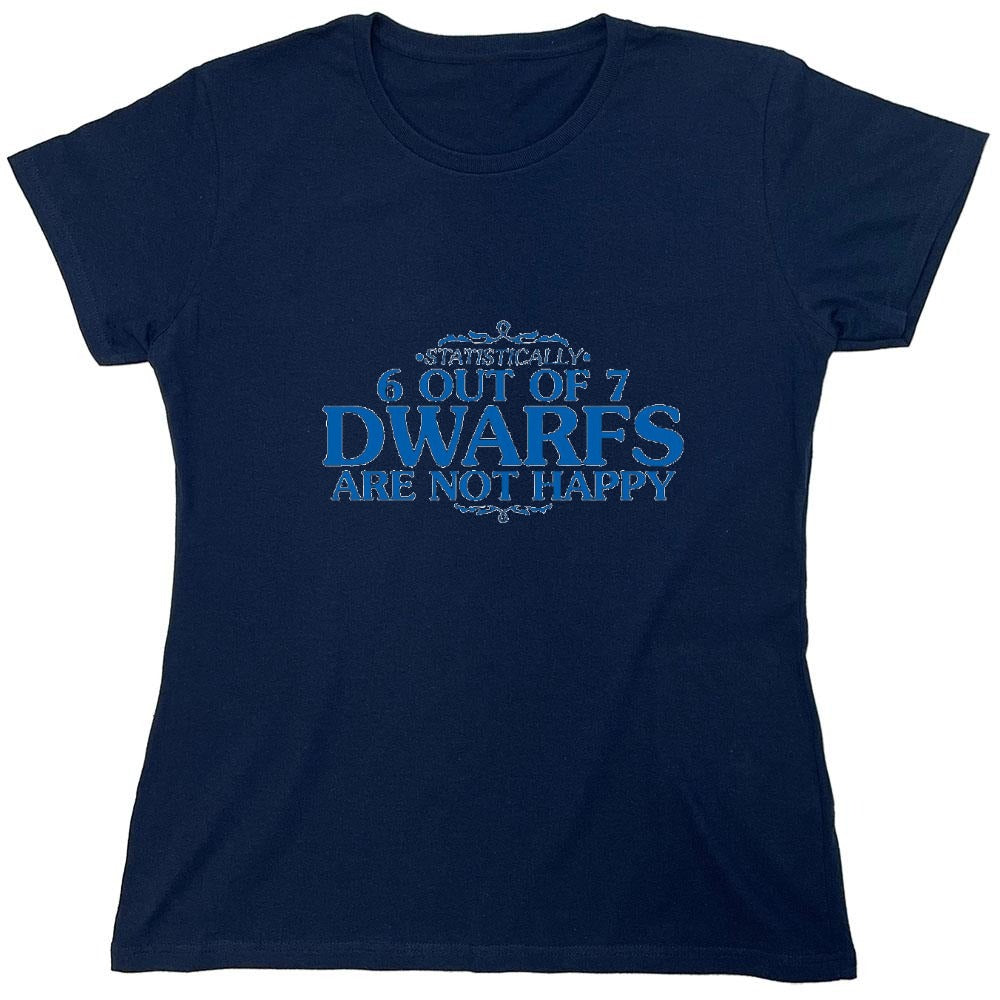 Funny T-Shirts design "6 Out Of 7 Dwarfs Are Not Happy T-Shirt - Womens"