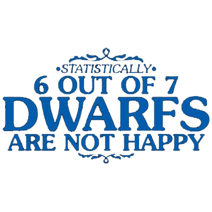 Funny T-Shirts design "6 Out Of 7 Dwarfs Are Not Happy T-Shirt"