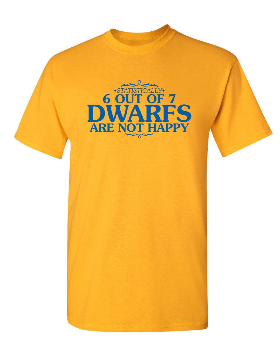 Funny T-Shirts design "6 Out Of 7 Dwarfs Are Not Happy T-Shirt"