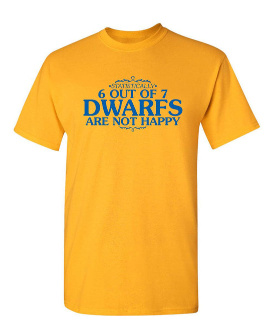 Funny T-Shirts design "6 Out Of 7 Dwarfs Are Not Happy T-Shirt"