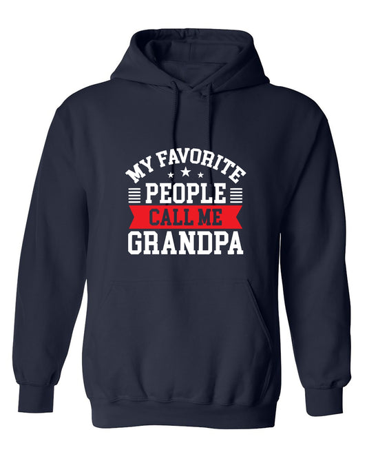 Funny T-Shirts design "My Favorite People Call Me Grandpa, New - Hoodie"