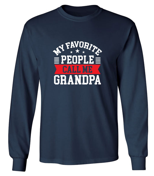 Funny T-Shirts design "My Favorite People Call Me Grandpa, New - Long Sleeve"