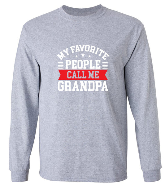 Funny T-Shirts design "My Favorite People Call Me Grandpa, New - Long Sleeve"