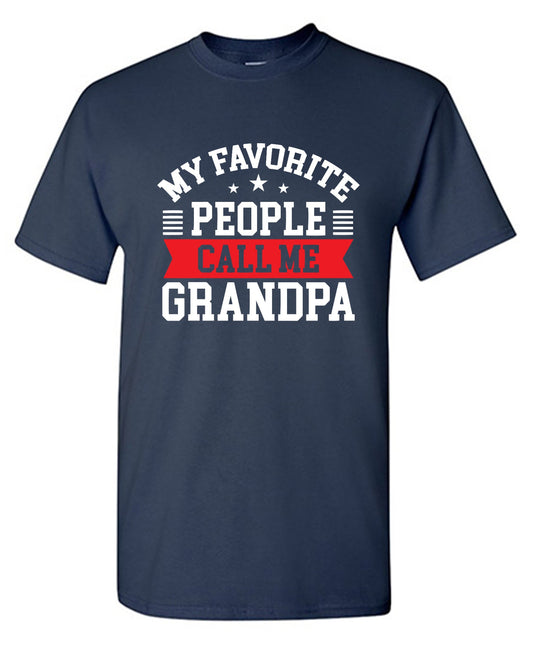 Funny T-Shirts design "My Favorite People Call Me Grandpa, New"