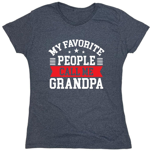 Funny T-Shirts design "My Favorite People Call Me Grandpa, New - Womens"