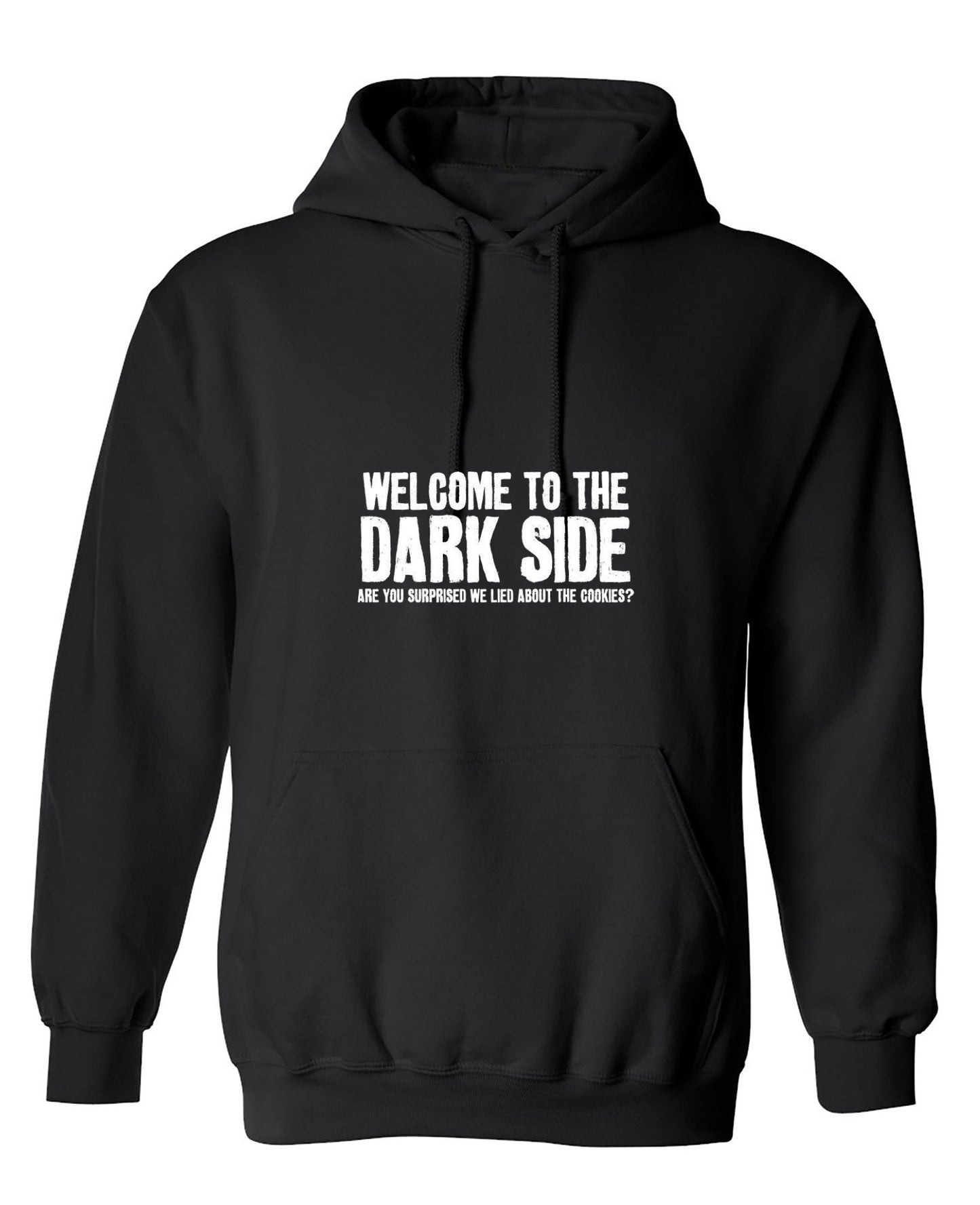 Funny T-Shirts design "Welcome To The Dark Side We Lied About the Cookies - Hoodie"