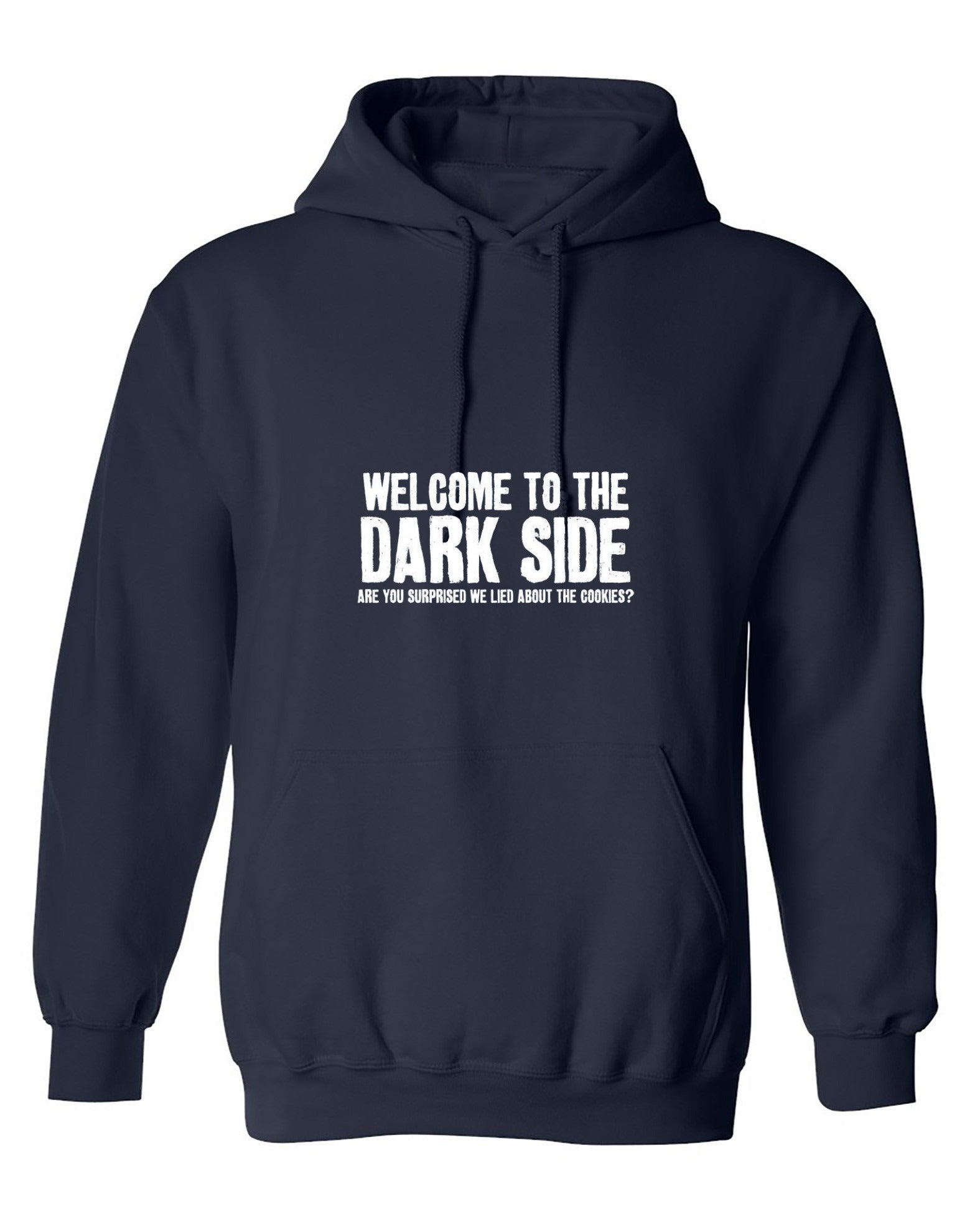Funny T-Shirts design "Welcome To The Dark Side We Lied About the Cookies - Hoodie"