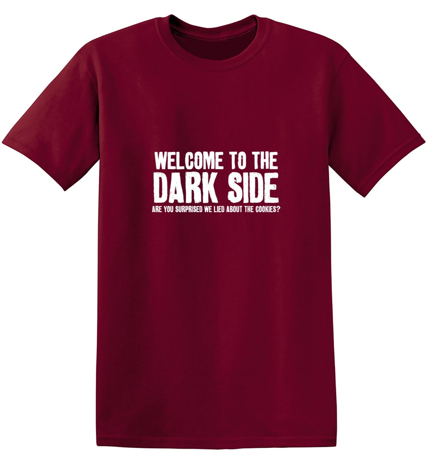 Funny T-Shirts design "Welcome To The Dark Side We Lied About the Cookies - Tall Tee"