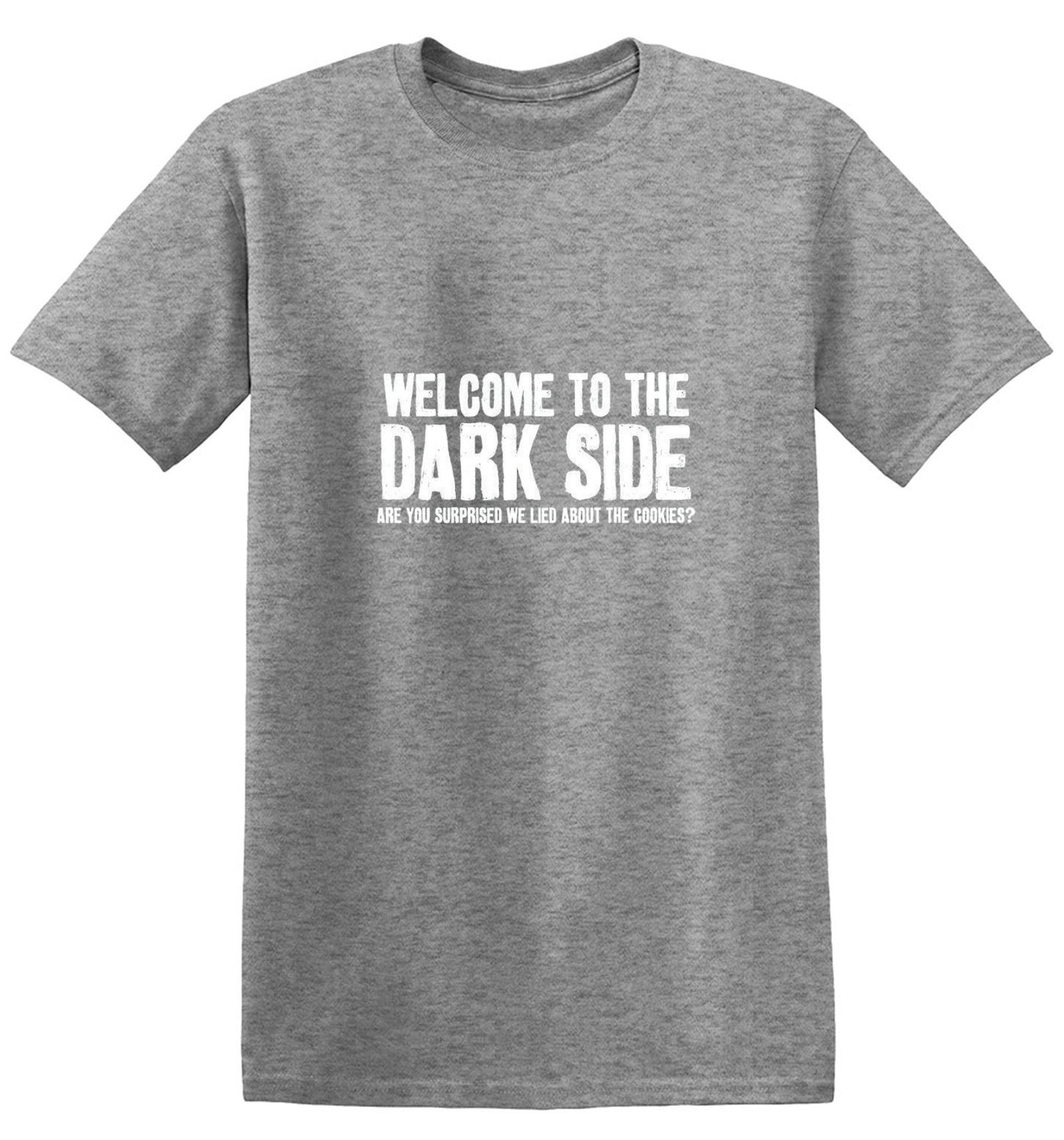 Funny T-Shirts design "Welcome To The Dark Side We Lied About the Cookies"