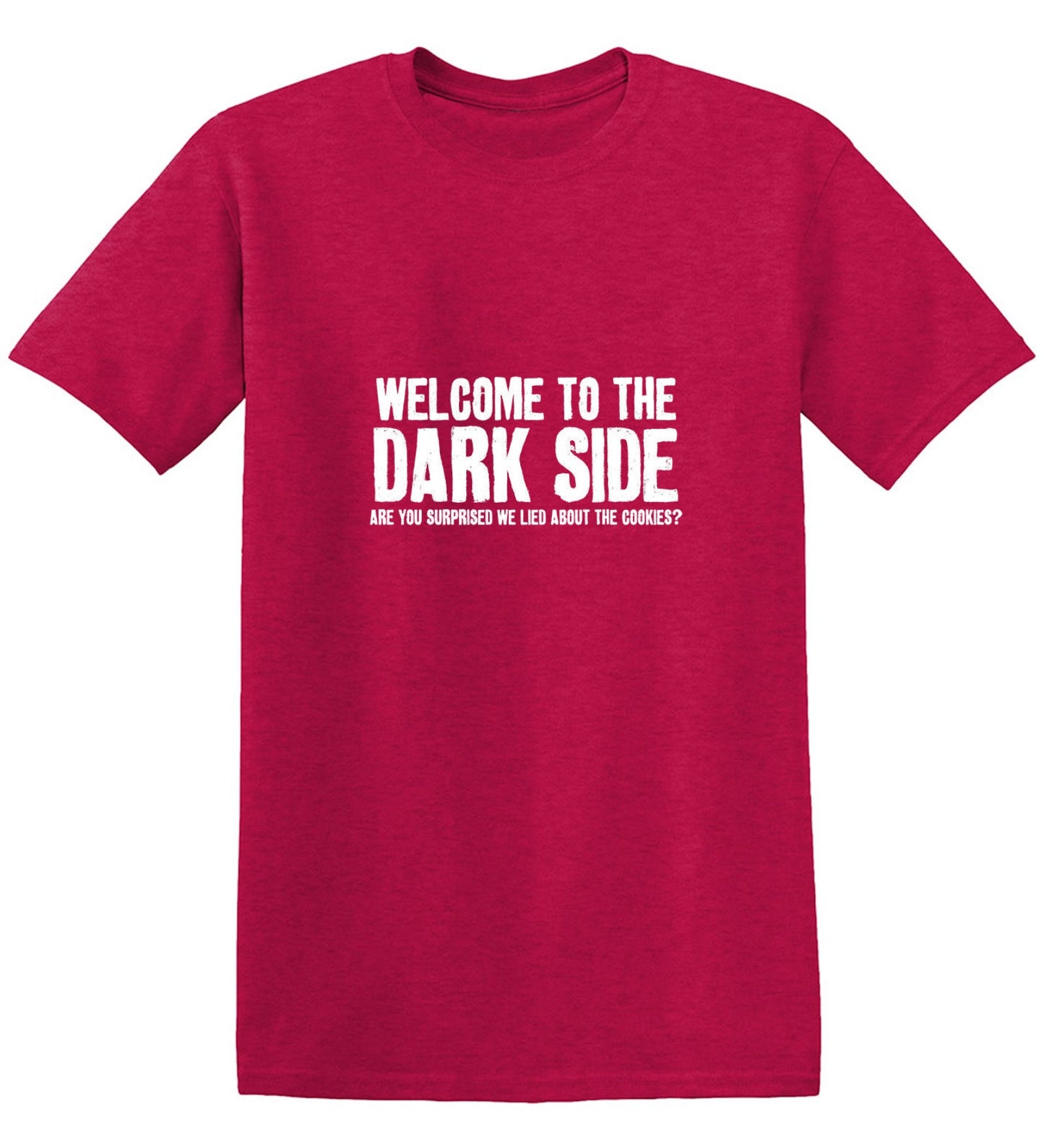 Funny T-Shirts design "Welcome To The Dark Side We Lied About the Cookies - Tall Tee"