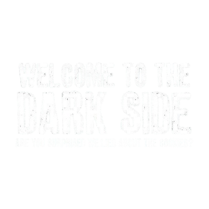 Funny T-Shirts design "Welcome To The Dark Side We Lied About the Cookies"