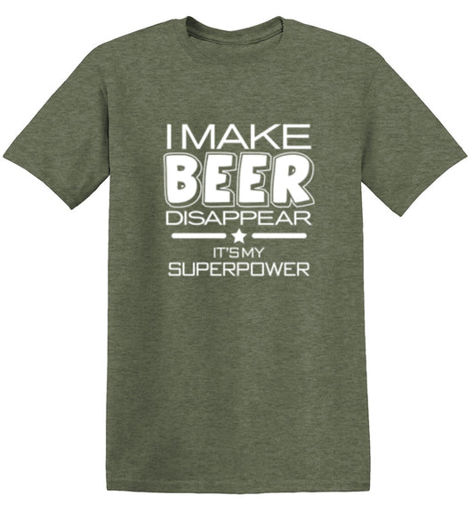 Funny T-Shirts design "I Make Beer Disappear What's Your Super Power T-Shirt"