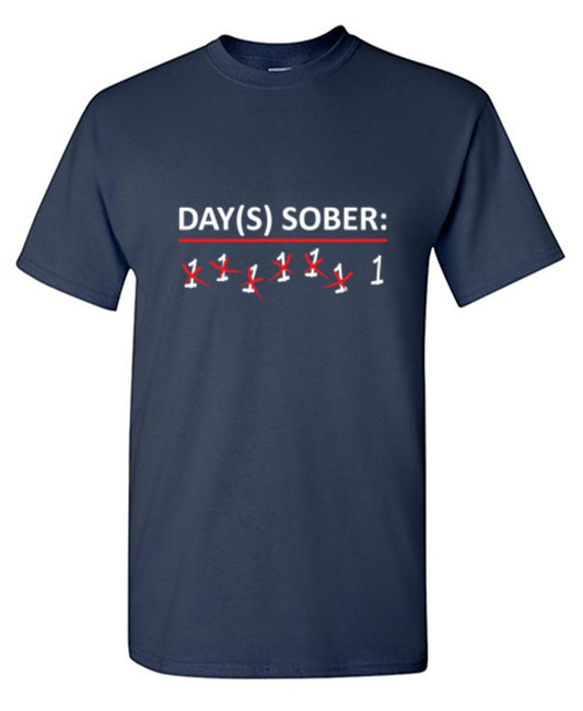 Funny T-Shirts design "Day(s) Sober T-Shirt - Ring Spun Tee"