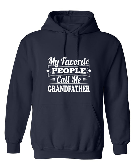 Funny T-Shirts design "My Favorite People Call Me Grandfather - Hoodie"