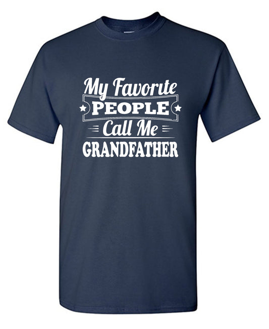 Funny T-Shirts design "My Favorite People Call Me Grandfather"