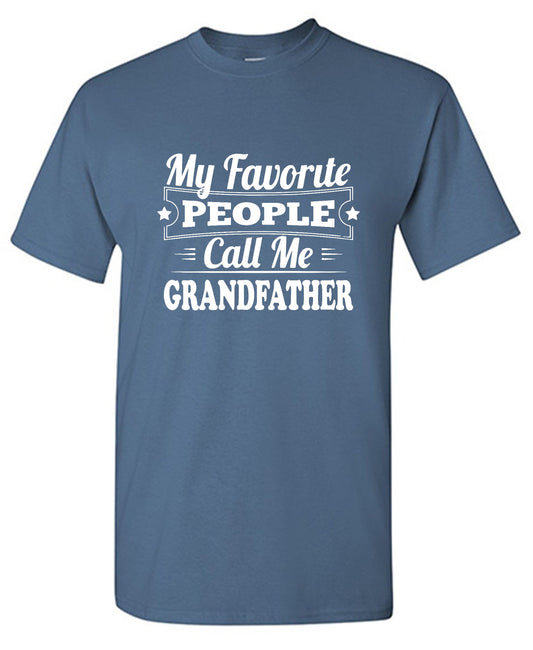 My Favorite People Call Me Grandfather - Roadkill T-Shirts