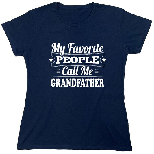 Funny T-Shirts design "My Favorite People Call Me Grandfather - Womens"