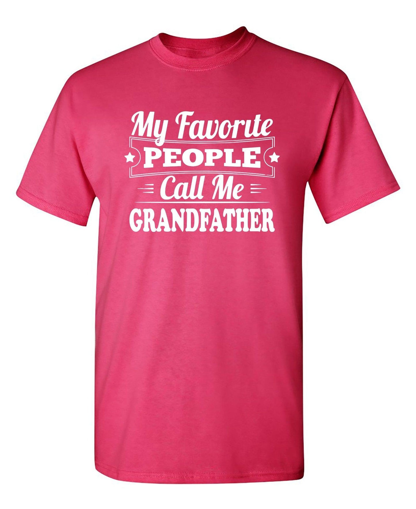 My Favorite People Call Me Grandfather - Roadkill T-Shirts