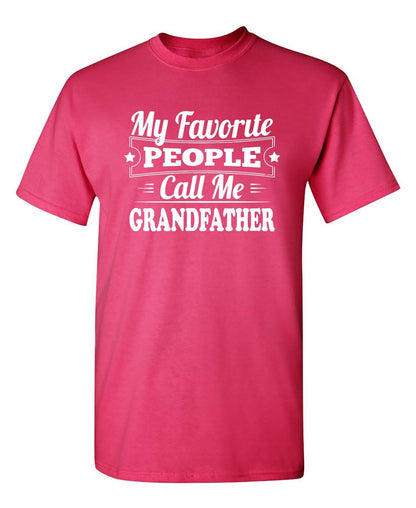 My Favorite People Call Me Grandfather - Roadkill T-Shirts