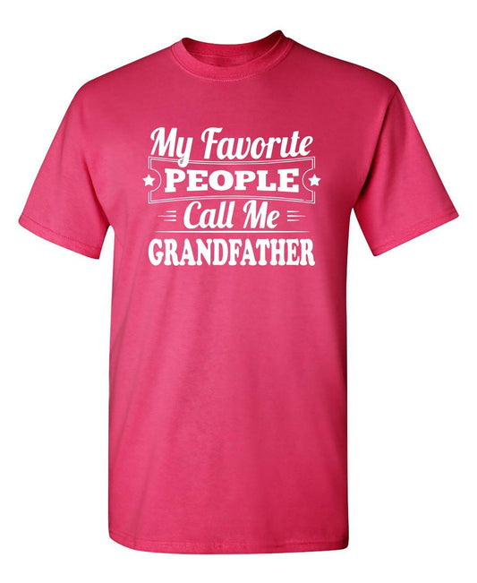 My Favorite People Call Me Grandfather - Roadkill T-Shirts