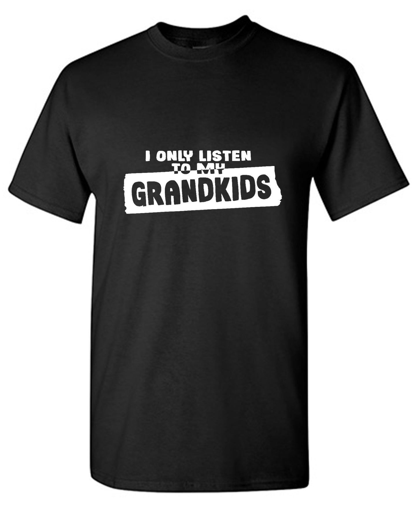 Funny T-Shirts design "I Only Listen To My Grandkids"