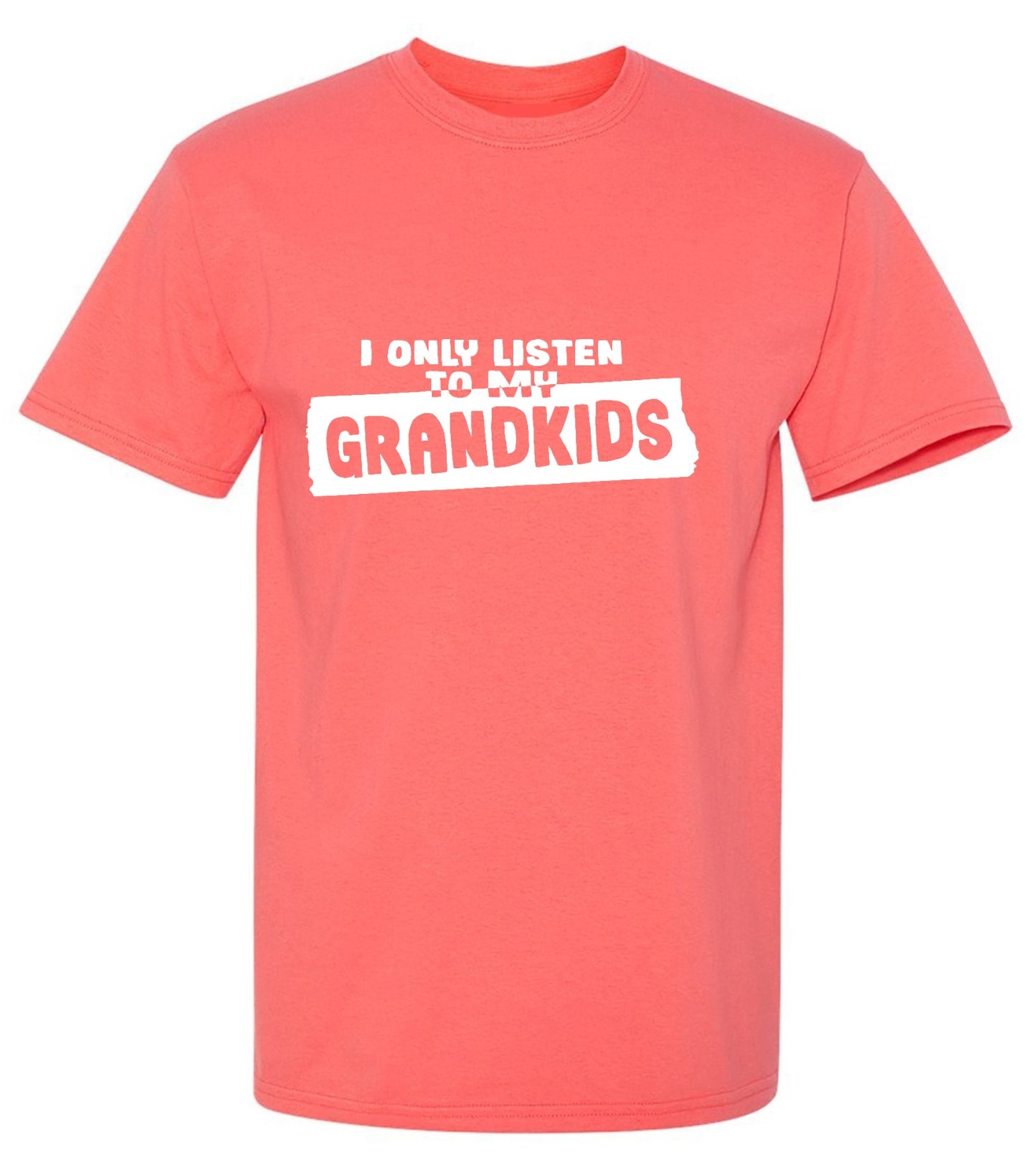 Funny T-Shirts design "I Only Listen To My Grandkids"