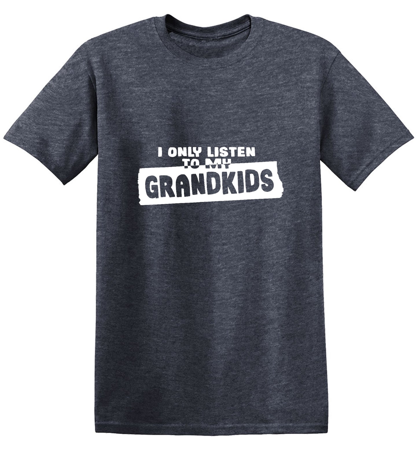 Funny T-Shirts design "I Only Listen To My Grandkids"