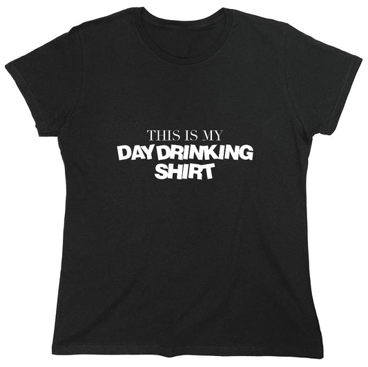 Funny T-Shirts design "This is My Day Drinking Shirt - Womens"