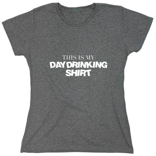 Funny T-Shirts design "This is My Day Drinking Shirt - Womens"