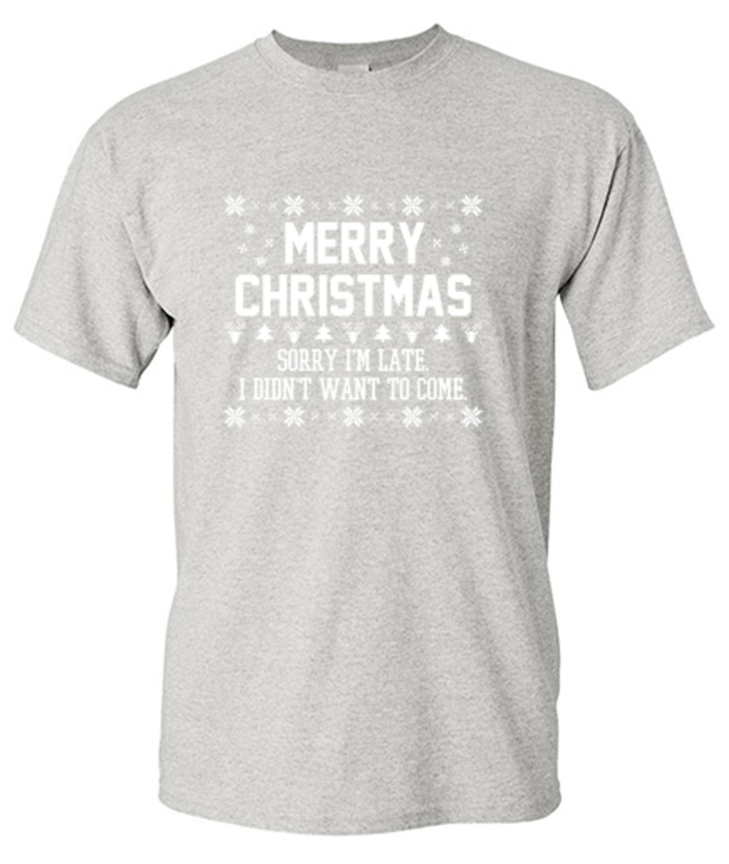 Funny T-Shirts design "Merry Christmas Sorry I'm Late I Didn't Want To Come"