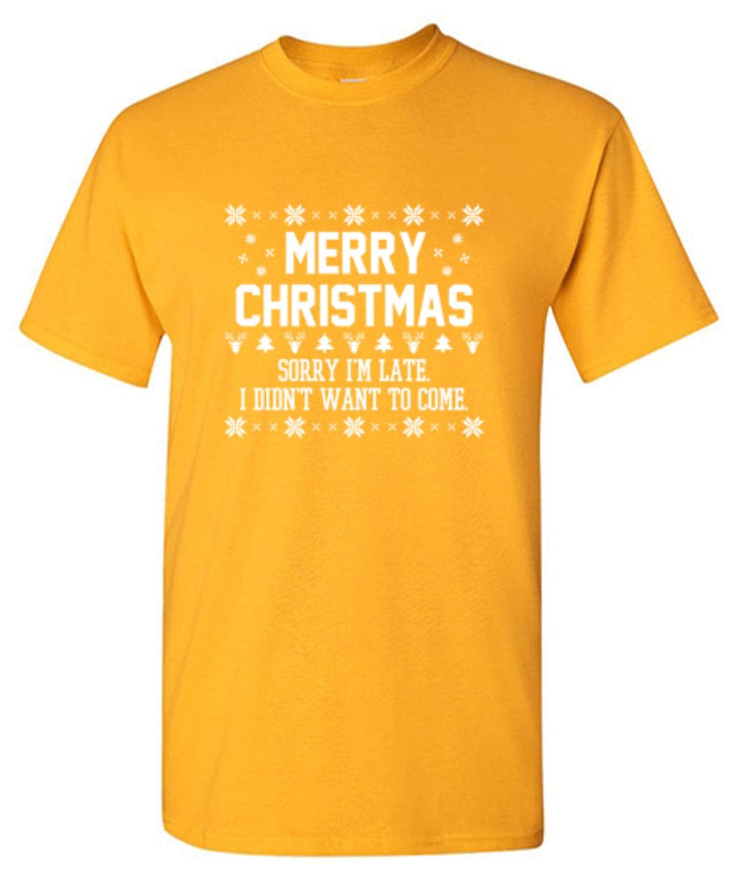 Funny T-Shirts design "Merry Christmas Sorry I'm Late I Didn't Want To Come"
