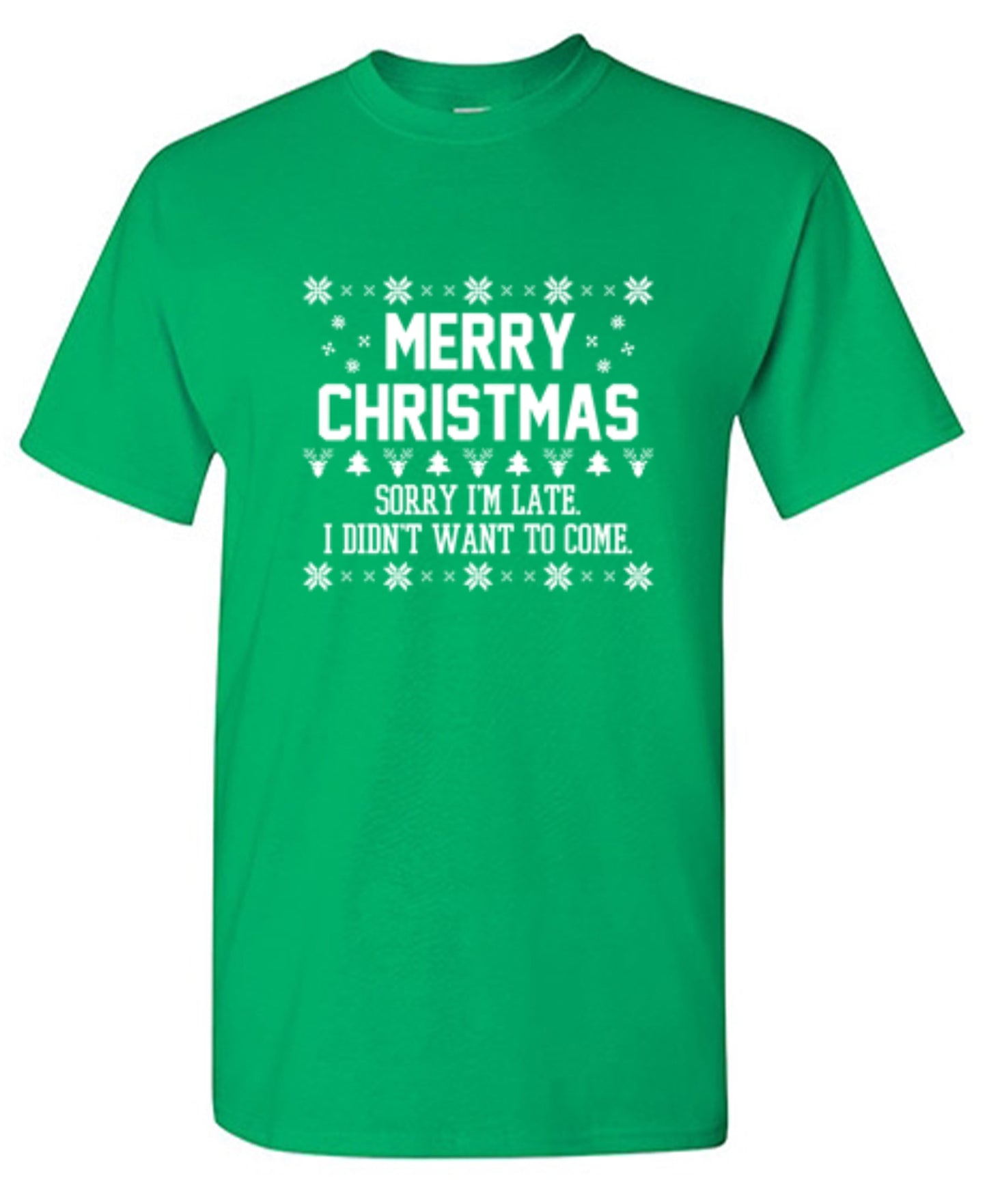 Funny T-Shirts design "Merry Christmas Sorry I'm Late I Didn't Want To Come"